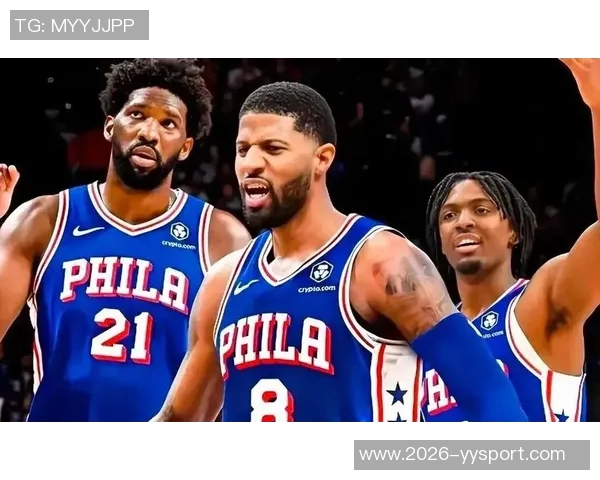 乔治谈恩比德与马克西的关键作用自信找到角色并提升防守水平