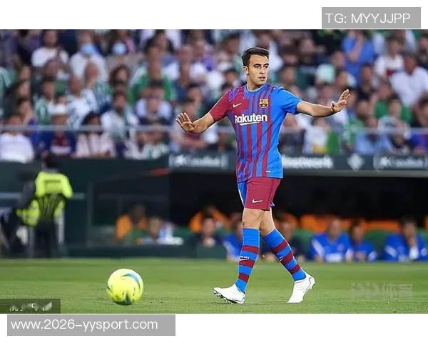 埃里克加西亚成为巴萨唯一参与所有比赛的球员引发关注